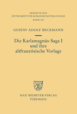 Die Karlamagnus-Saga I Und Ihre Altfranzosische Vorlage - Beckmann, Gustav Adolf