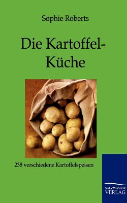 Die Kartoffel-Kuche - Roberts, Sophie