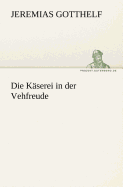 Die Kaserei in Der Vehfreude