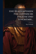 (die) Klassenpensen F1/4r Lateinische Stilistik Und Synonymik...
