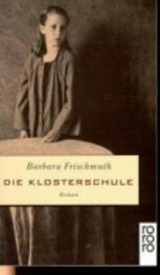 Die Klosterschule - Frischmuth, Barbara