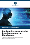 Die kognitiv-semantische Reprsentation von Handlungen