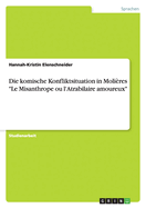 Die komische Konfliktsituation in Moli?res "Le Misanthrope ou l'Atrabilaire amoureux"