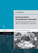 Die Kommunikation Infrastruktureller Grossprojekte: Die Elektrifizierung Oberschwabens Durch Die Oew in Der Ersten Halfte Des 20. Jahrhunderts