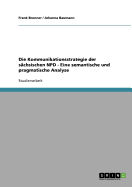 Die Kommunikationsstrategie Der Sachsischen Npd - Eine Semantische Und Pragmatische Analyse