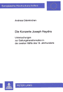 Die Konzerte Joseph Haydns: Untersuchungen Zur Gattungstransformation in Der Zweiten Haelfte Des 18. Jahrhunderts