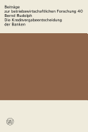 Die Kreditvergabeentscheidung Der Banken: Der Einflu? Von Zinsen Und Sicherheiten Auf Die Kreditgew?hrung