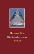 Die Kristallpyramide: Roman