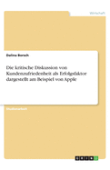 Die kritische Diskussion von Kundenzufriedenheit als Erfolgsfaktor dargestellt am Beispiel von Apple