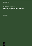 Die Kulturpflanze. Band 24