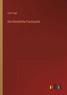 Die Kunstliche Fischzucht