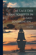 Die Lage Der Kanalschiffer in Elsass-Lothringen ...