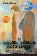 Die lebende Sprache der Steinzeit: Die "prnostratische" Sprache prhistorischer Zeiten