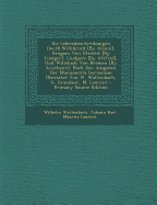 Die Lebensbeschreibungen Des.Hl.Willibrord [By Alcuin], Gregors Von Utrecht [By Liudger], Liudgers [By Altfrid], Und Willehads Von Bremen [By Anschaire]. Nach Den Ausgaben Der Monumenta Germaniae Ubersetzt Von W. Wattenbach, G. Grandaur, M. Laurent