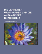 Die Lehre Der Upanishaden Und Die Anfange Des Buddhismus