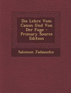 Die Lehre Vom Canon Und Von Der Fuge - Jadassohn, Salomon