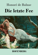 Die letzte Fee: Roman