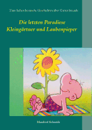 Die letzten Paradiese: Zum Lachen komische Geschichten ?ber Gartenfreunde