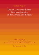 Die Lex Sacra Von Selinunt: Totenmanipulation in Der Archaik Und Klassik