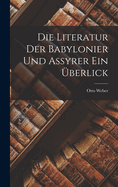 Die Literatur Der Babylonier Und Assyrer Ein ?berlick