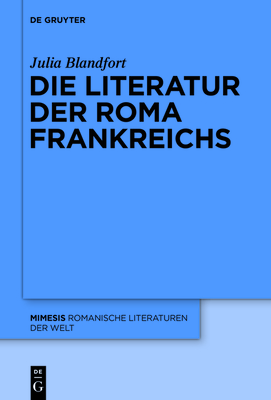 Die Literatur Der Roma Frankreichs - Blandfort, Julia