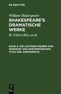 Die Lustigen Weiber Von Windsor. Das Winterm?rchen. Titus Und Andronicus