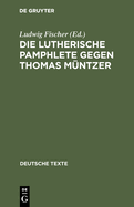 Die Lutherische Pamphlete gegen Thomas Mntzer