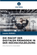 Die Macht Der Digitalen P?dagogik in Der Hochschulbildung