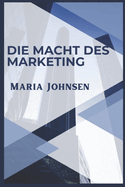 Die Macht Des Marketing: Tipps Um Mit Ihrem Online Business Hhere Profite Einzufahren