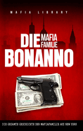 Die Mafia Familie Bonanno: Die Gesamte Geschichte der Mafiafamilie aus New York