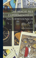 Die Magie als experimentelle Naturwissenschaft