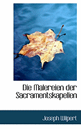 Die Malereien Der Sacramentskapellen