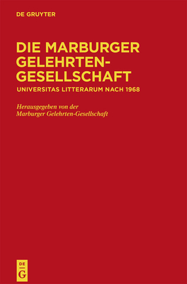 Die Marburger Gelehrten-Gesellschaft: Universitas Litterarum Nach 1968 - Mammitzsch, Volker (Editor), and Fllinger, Sabine (Editor), and Froning, Heide (Editor)