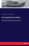 Die megalithischen Gr?ber: Steinkammergr?ber Deutschlands