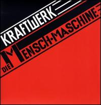 Die Mensch Maschine - Kraftwerk