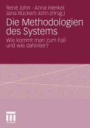 Die Methodologien Des Systems: Wie Kommt Man Zum Fall Und Wie Dahinter?