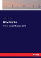 Die Mission?re: Roman aus der S?dsee, Band 1