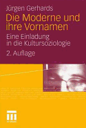 Die Moderne Und Ihre Vornamen: Eine Einladung in Die Kultursoziologie