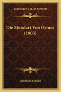 Die Mundart Von Ormea (1903)