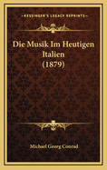 Die Musik Im Heutigen Italien (1879)