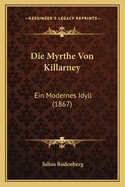 Die Myrthe Von Killarney: Ein Modernes Idyll (1867)