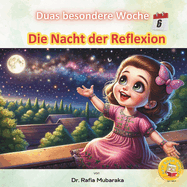 Die Nacht der Reflexion: Serie mit Themen: Schnheit der Schpfung, G?te, Lernen & Lachen, Geben, Natur, Selbstreflexion, Erkenntnis