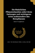 Die Natrlichen Pflanzenfamilien nebst ihren Gattungen und wichtigeren Arten insbesondere den Nutzpflanzen; Band 2-4 Supplement