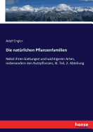 Die natrlichen Pflanzenfamilien: Nebst ihren Gattungen und wichtigeren Arten, insbesondere den Nutzpflanzen, III. Teil, 2. Abteilung