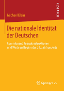 Die Nationale Identitt Der Deutschen: Commitment, Grenzkonstruktionen Und Werte Zu Beginn Des 21. Jahrhunderts