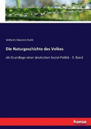 Die Naturgeschichte des Volkes: als Grundlage einer deutschen Sozial-Politik - 3. Band