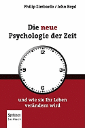 Die Neue Psychologie Der Zeit: Und Wie Sie Ihr Leben Verandern Wird