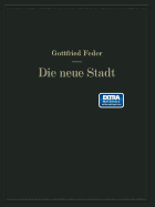 Die Neue Stadt: Versuch Der Begrundung Einer Neuen Stadtplanungskunst Aus Der Sozialen Struktur Der Bevolkerung