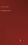 Die Nymphe Echo