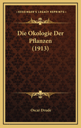 Die Okologie Der Pflanzen (1913)